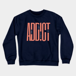 Gym Addict - Gym Lovers who Squat, Deadlift, Bench, Eat Crewneck Sweatshirt